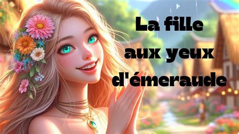  Le conte de La Fille aux Yeux d'Émeraude : un voyage initiatique à travers la beauté et le chagrin !